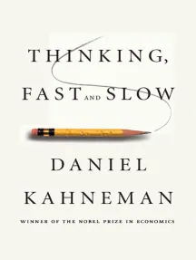 Thinking, Fast and Slow